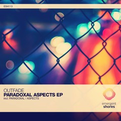 Outfade - Paradoxal (Original Mix) [ESH113]