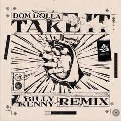 Dom Dolla - Take It (Billy Kenny Remix) OUT NOW