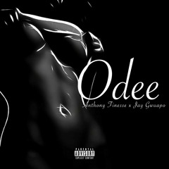 Anthony Finesse x Jay Gwuapo - Odee