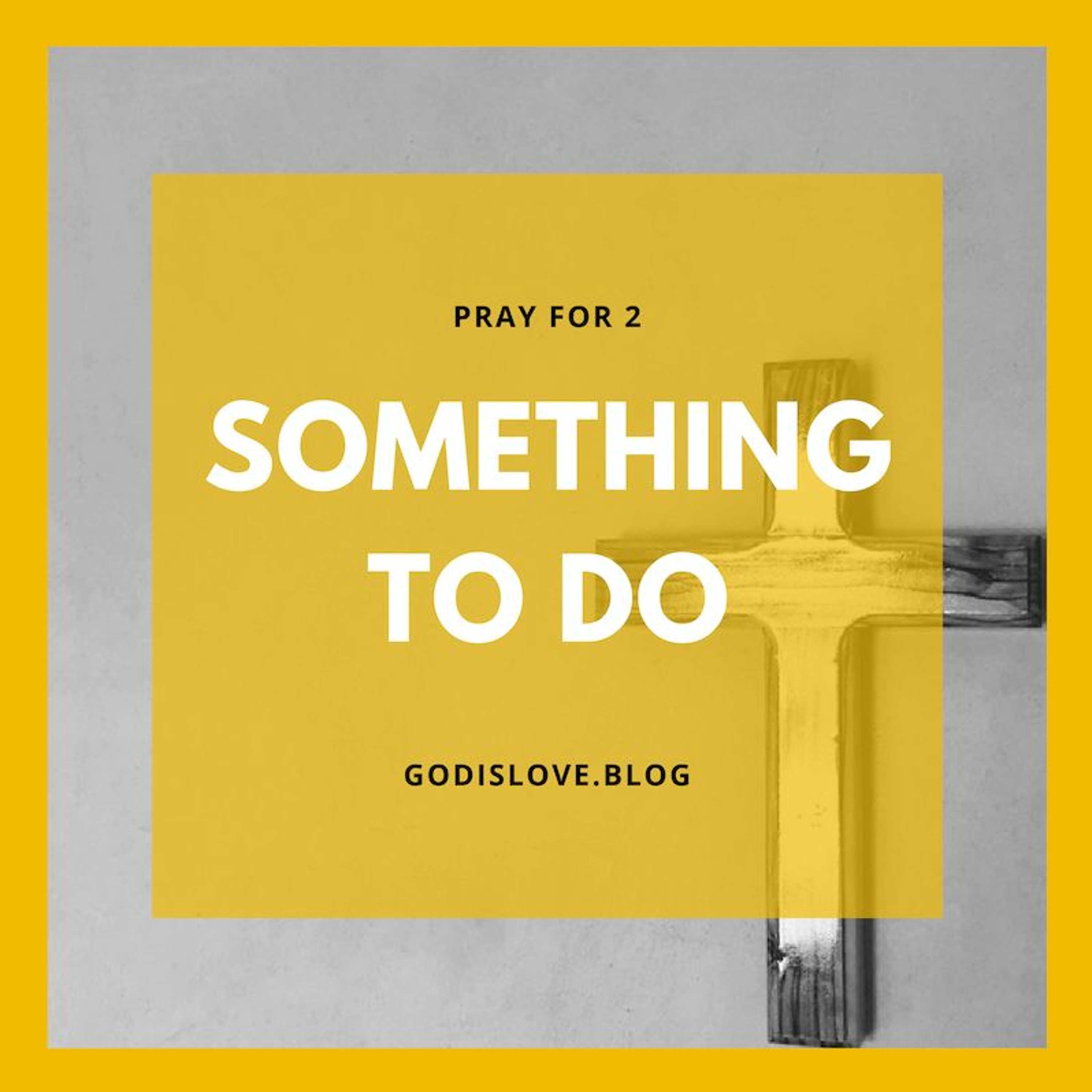 Pray for Two - Something to Do episode artwork
