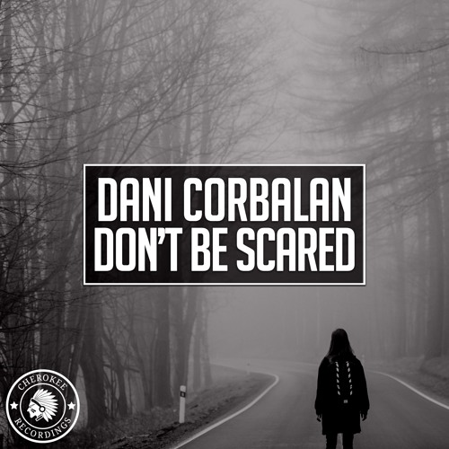 Dani Corbalan - Don't Be Scared (Radio Edit)