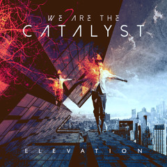 We Are The Catalyst - One More Day (2016)