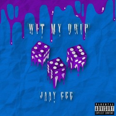 Jaay Cee - Wit My Drip