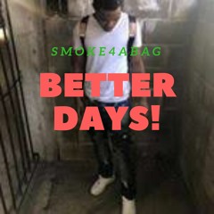 Smoke - Better Days Prod by. Synco
