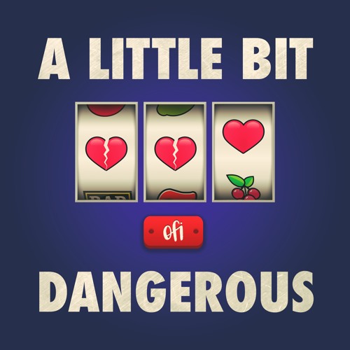 A Little Bit Dangerous