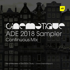 Cinematique ADE 2018 Sampler (Continuous Mix)