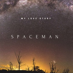 My Love Story - Spaceman