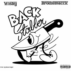 Wishy Ft Brodie Macck - Backstabber