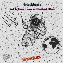 Block Beats - Lost In Space (mdxM Remix)[Free DL]