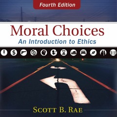 MORAL CHOICES: AUDIO LECTURES by Scott B. Rae