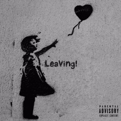 Leaving! (ft. Deethagemini & Wnder)