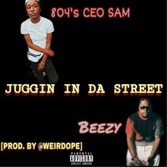 6. Juggin In Da Street ft Beezy (Prod. By Weirdope) [OFFICIAL AUDIO]