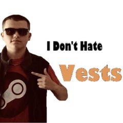 I Don’t Hate Vests (feat. Left 4 Dead)