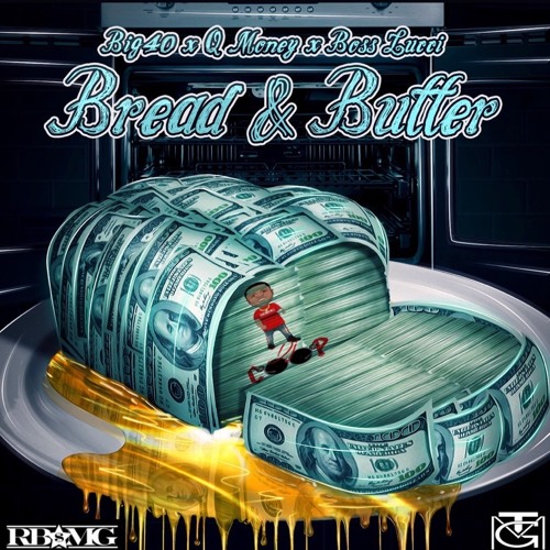 Stream Big40 X Q Money X Boss Lucci Bread Butter By Djcooprbmg Listen Online For Free On Soundcloud
