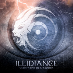 Illidiance - When There Is A Thunder