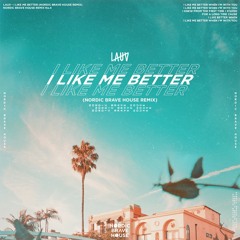 Lauv - I Like Me Better (Nordic Brave House Remix)