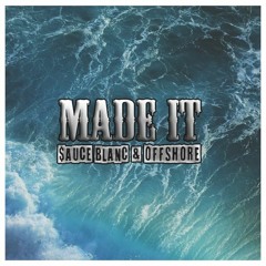 Made It ft. Offshore (prod. Yondo)