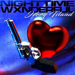 Jerry Island - Night Time Wxnderful (Prod. Trippy Bass, Jerry Island)