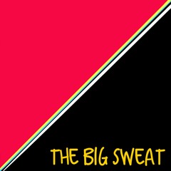 The Big Sweat