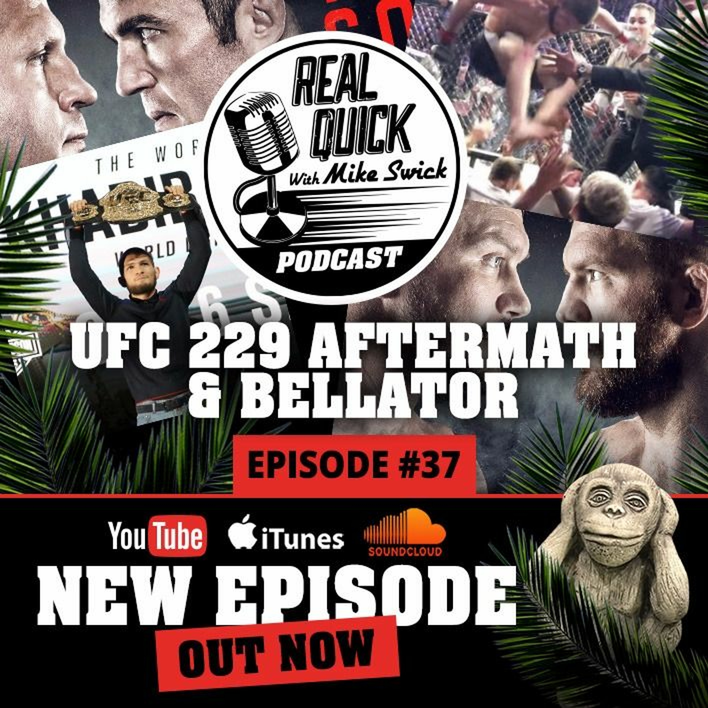 cover of episode UFC 229 Aftermath - EP #37 - (Also Bellator Grand Prix Picks)