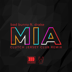 Bad Bunny & Drake - Mia (ClutCh Jersey Club Remix)