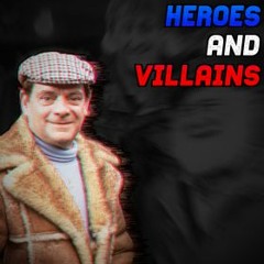 Heroes and Villains