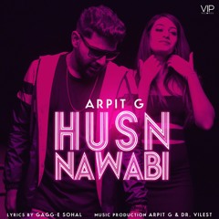Husn Nawabi - Arpit G