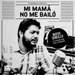 MI MAMA NO ME BAILO