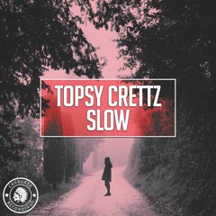 Topsy Crettz - Slow (Original Mix)