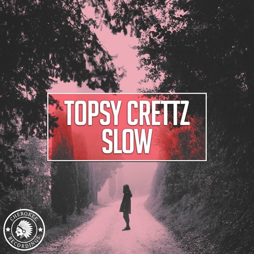 Topsy Crettz - Slow (Original Mix)