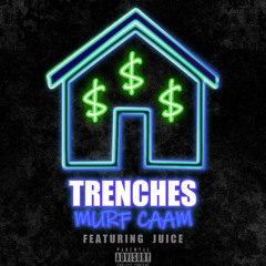 Murf Caam - TRENCHES  Ft Juice Produced By Slomo