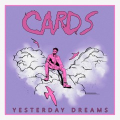 CARDS - Yesterday Dreams