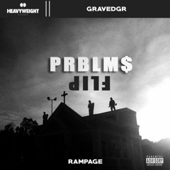 GRAVEDGR - RAMPAGE (PRBLM$ FLIP) [FREE DOWNLOAD]