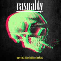 Casualty - upper cla$$ ft ciggy black x jay knight