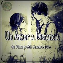 Un Amor a Distancia(ft MC Maick)