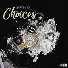 Choices ft. Neek Bucks