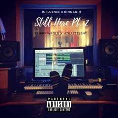 Influence - Still Here Pt.2 (feat. King Luiii)
