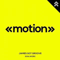 James Got Groove - Soulworx