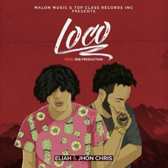Eliah & Jhon Chris - Loco