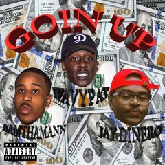 Goin Up (ft. WavyPat Jay Dinero) (IG@BAMTHAMANN)