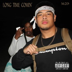 Long Time Comin' ~ M2D