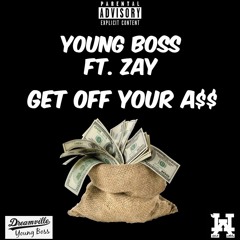 Get Off Your Ass(feat. Zay)