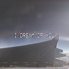 I Dream Of You