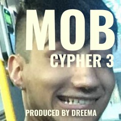 MOB CYPHER 3