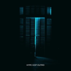 HYPE HOP OUTRO