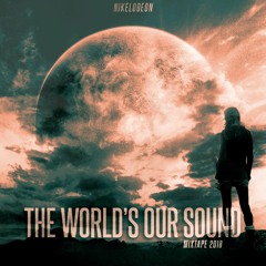 NIKELODEON • The World's Our Sound • [2018 Mixtape]