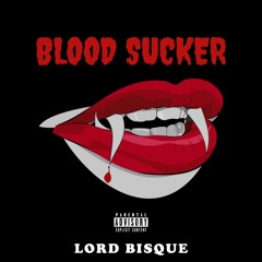 Lord Bisque - BLOODSUCKER