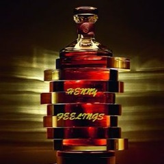 HENNY FEELINGS