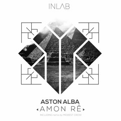 PREMIERE : Aston Alba - Amon Rê (Modest Crow Remix) [Inlab]
