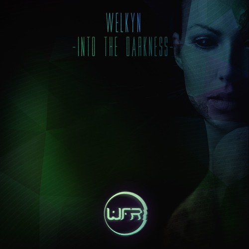 Welkyn - Into The Darkness (Original Mix)